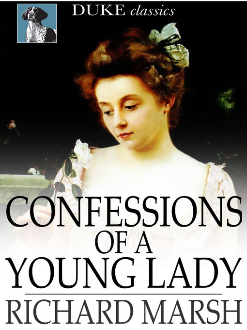 Title details for Confessions of a Young Lady by Richard Marsh - Available